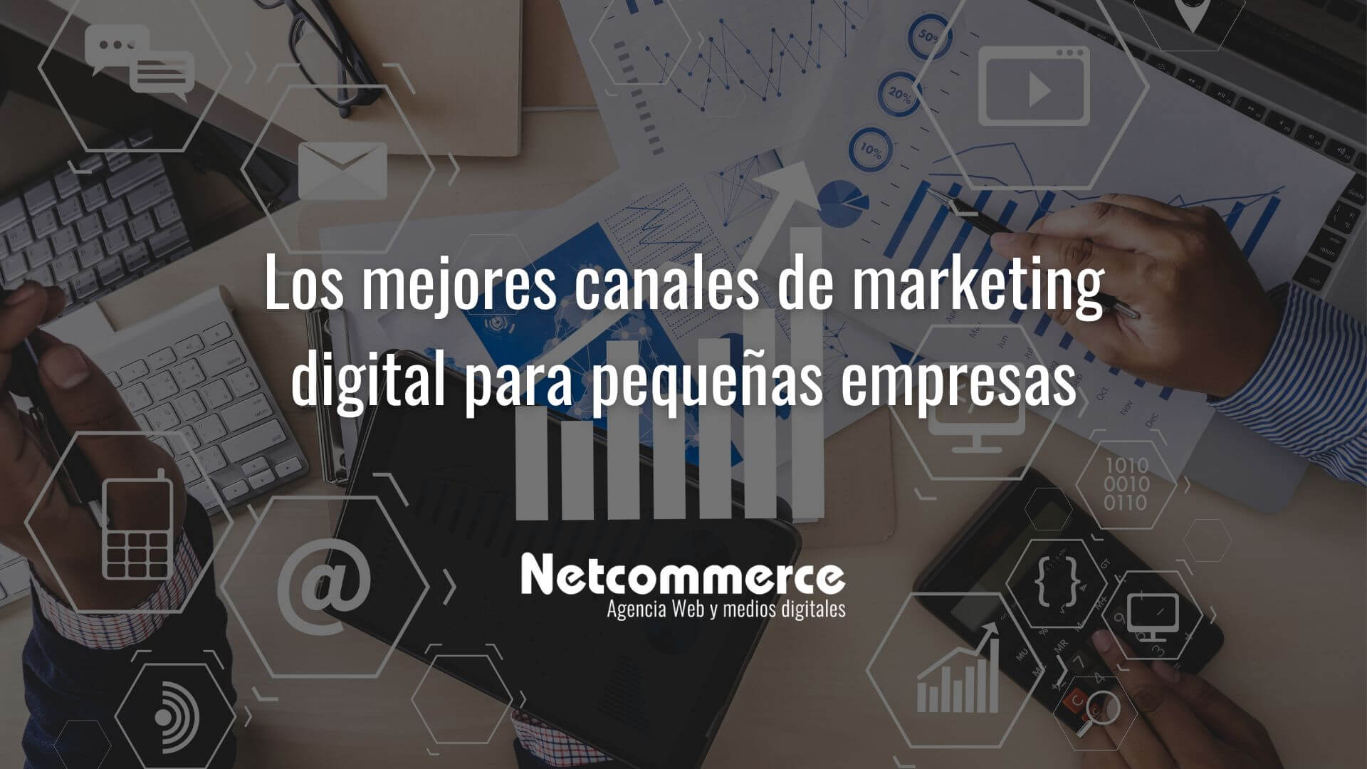 Los Mejores Canales De Marketing Digital Para Pequeñas Empresas